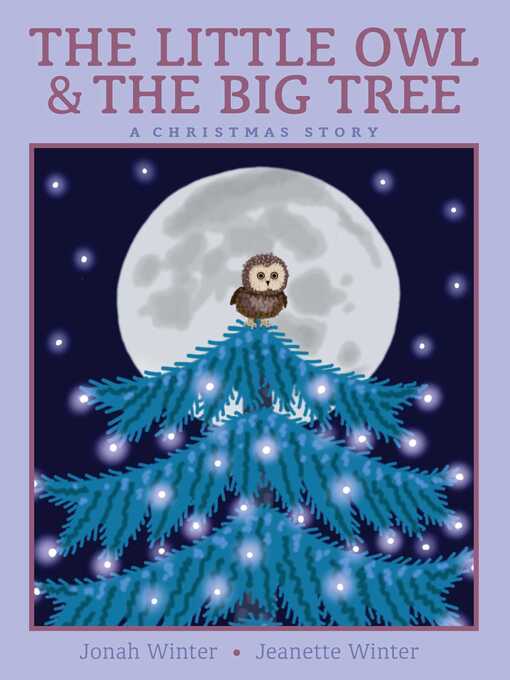 Title details for The Little Owl & the Big Tree by Jonah Winter - Wait list